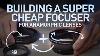 Building A Super Cheap Focuser For Anamorphic Lenses