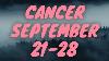 Le Cancer Juste Quand Vous Marchez Loin Cela Va Arriver Cancer Septembre 21 28 Tarot