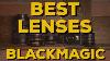 Les Meilleurs Objectifs Pour Blackmagic Mft Bmpcc Og 4k Micro Et 2 5k